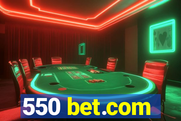 550 bet.com